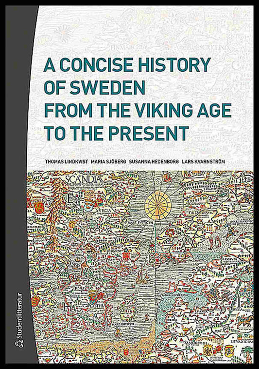 Lindkvist, Thomas | Sjöberg, Maria | Hedenborg, Susanna | Kvarnström, Lars | A Concise History of Sweden from the Viking...