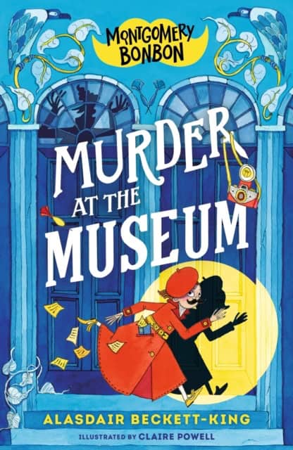 Beckett-King, Alasdair | Montgomery Bonbon : Murder at the Museum