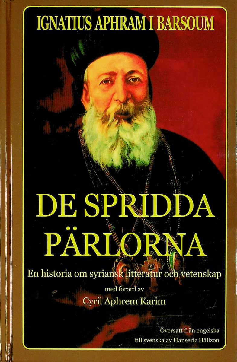 Barsoum, Ignatius Aphram I | De spridda pärlorna : En historia om syriansk litteratur och vetenskap