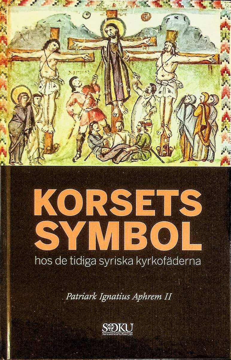 Aphrem II, Ignatius | Korsets symbol : Hos de tidiga syriska kyrkofäderna