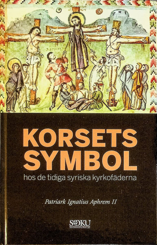 Aphrem II, Ignatius | Korsets symbol : Hos de tidiga syriska kyrkofäderna