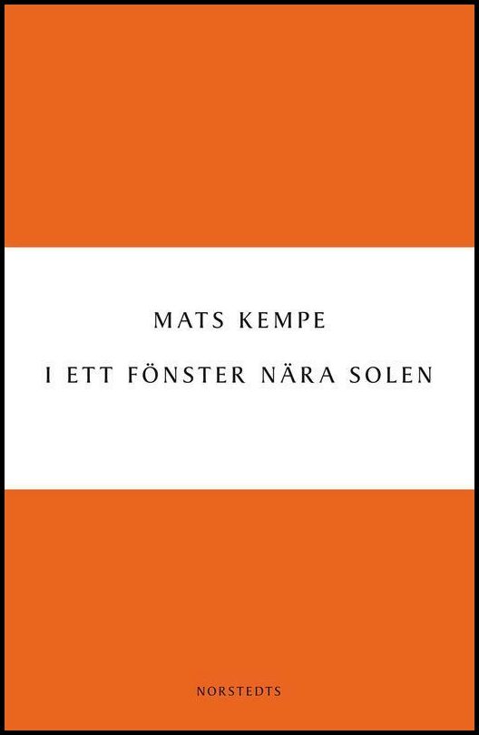 Kempe, Mats | I ett fönster nära solen