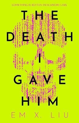 Liu, Em X. | The Death I Gave Him