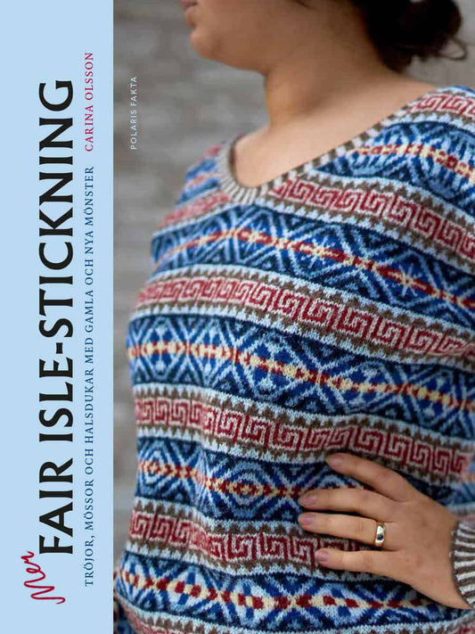 Olsson, Carina | Mer fair isle-stickning : Tröjor, mössor och halsdukar med gamla och nya mönster