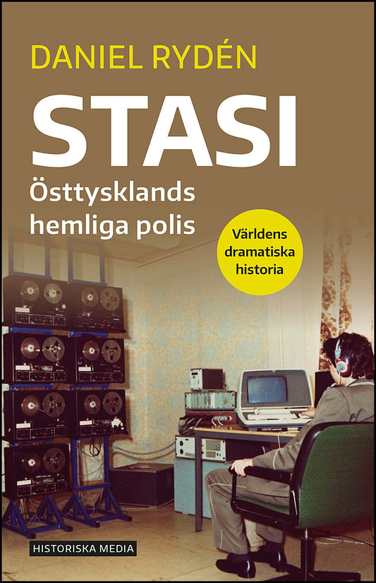 Rydén, Daniel | Stasi : Östtysklands hemliga polis