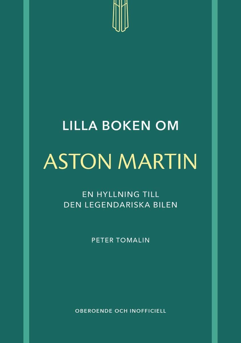 Tomalin, Peter | Lilla boken om Aston Martin : En hyllning till den legendariska bilen