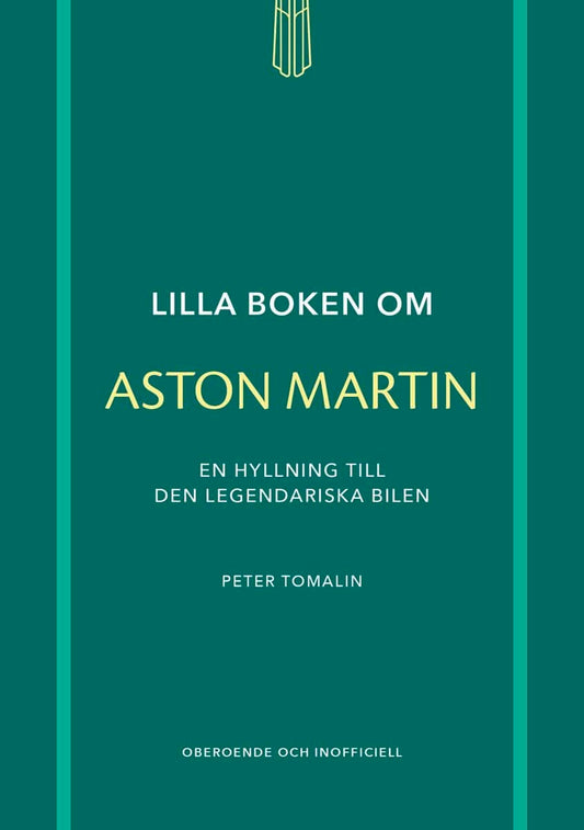 Tomalin, Peter | Lilla boken om Aston Martin : En hyllning till den legendariska bilen
