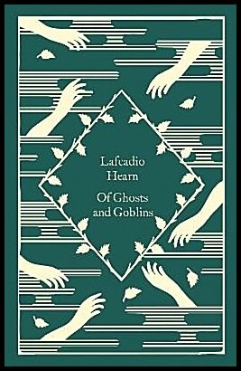 Hearn, Lafcadio | Of Ghosts and Goblins