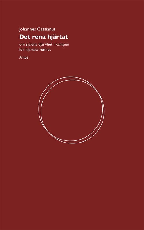 Cassianus, Johannes | Det rena hjärtat.  D. 1. : Om själens djärvhet i kampen för hjärtats renhet