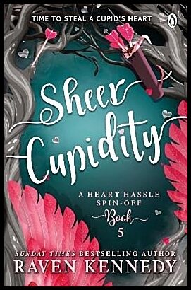 Kennedy, Raven | Sheer Cupidity