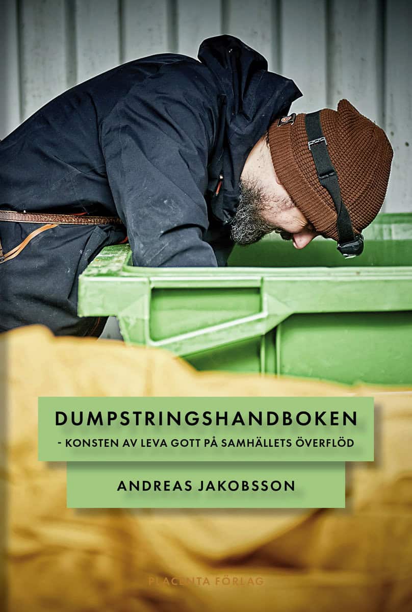 Jakobsson, Andreas | Dumpstringshandboken : Konsten att leva gott på samhällets överflöd