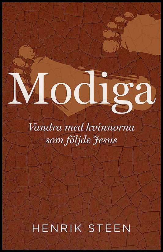 Steen, Henrik | Modiga-vandra med kvinnorna som följde Jesus