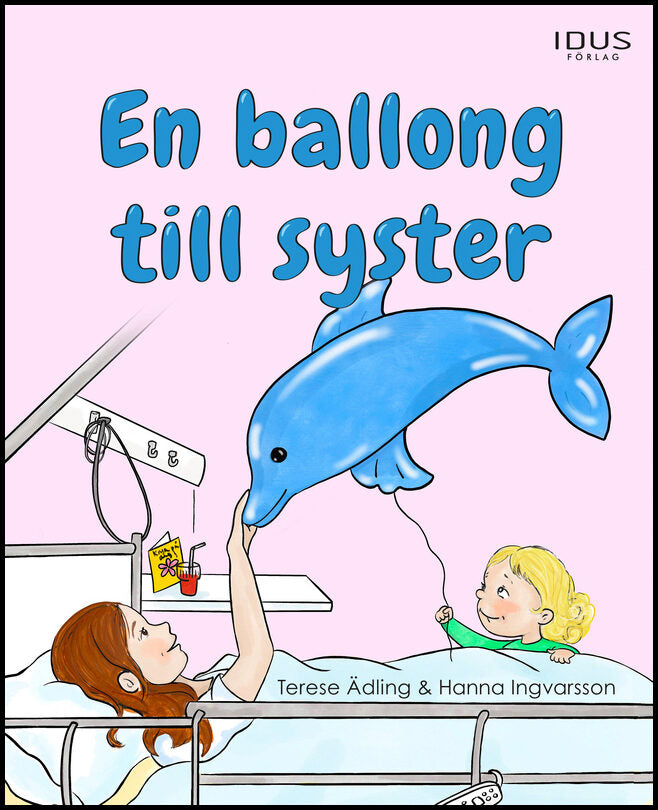 Ädling, Terese | Ingvarsson, Hanna | En ballong till syster