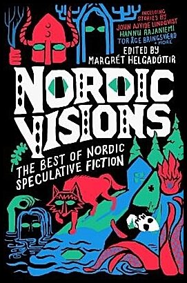Nordic Visions : The Best of Nordic Speculative Fiction