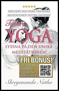 Natha, Shreyananda | Tantra yoga : Lyssna på den unika meditationen Tattwa Shuddhi (ljudboken ingår!)