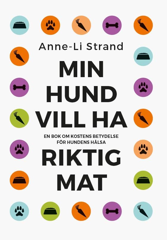 Strand, Anne-Li | Min hund vill ha riktig mat