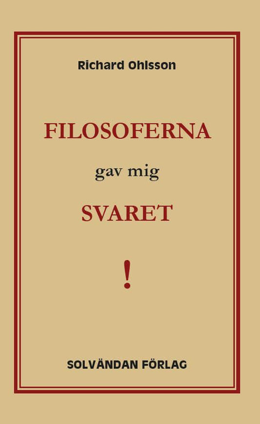 Ohlsson, Richard | Filosoferna gav mig svaret