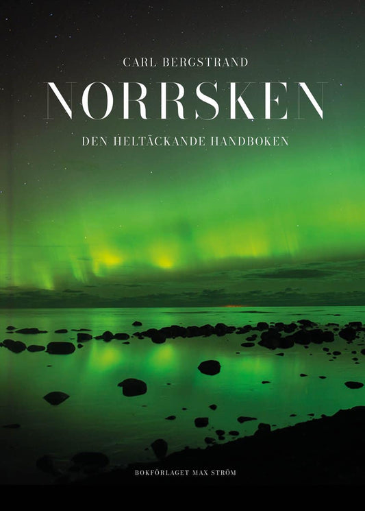 Bergstrand, Carl | Norrsken : Den heltäckande handboken