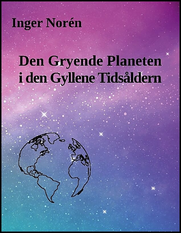 Norén, Inger | Den gryende planeten i den gyllene tidsåldern