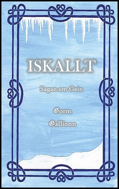 Gallionn, Gorm | Iskallt