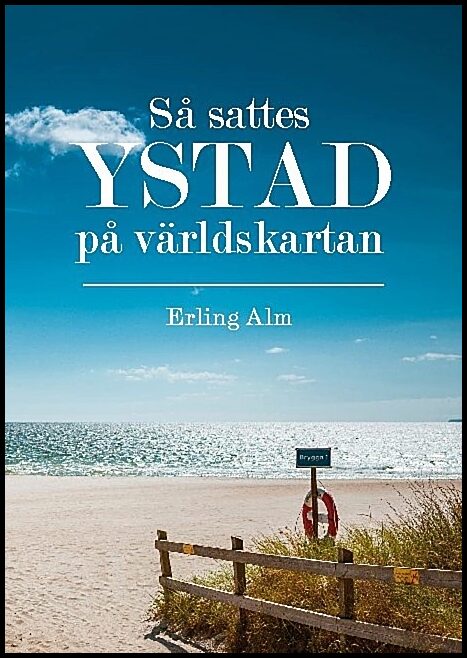 Alm, Erling | Så sattes Ystad på världskartan
