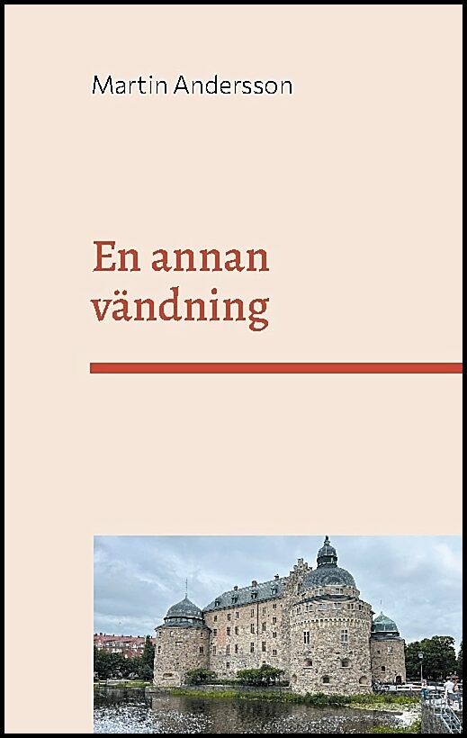 Andersson, Martin | En annan vändning : En kontrafaktisk historiebok