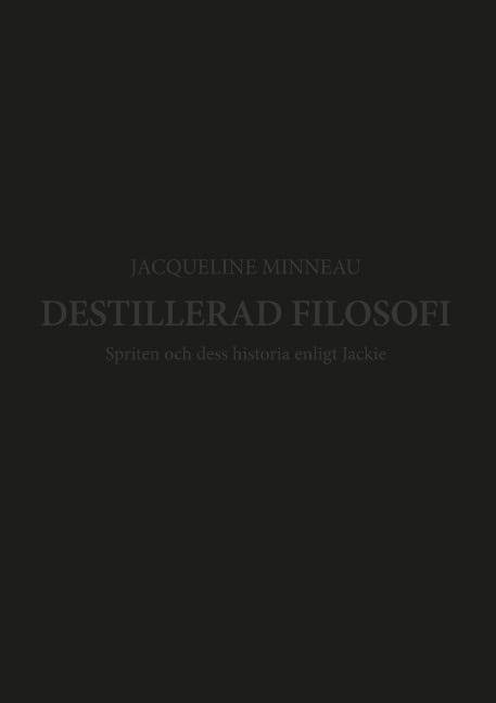 Minneau, Jacqueline | Destillerad filosofi : Destillerad filosofi