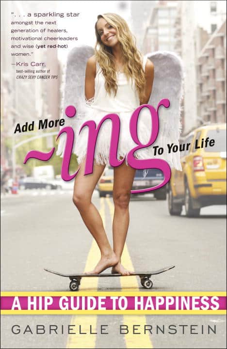 Bernstein, Gabrielle | Add More Ing to Your Life