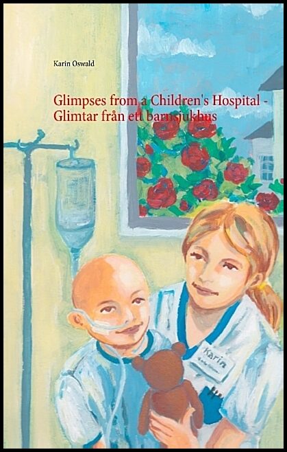 Oswald, Karin | Glimtar från ett barnsjukhus / Glimpses from a Children's Hospital