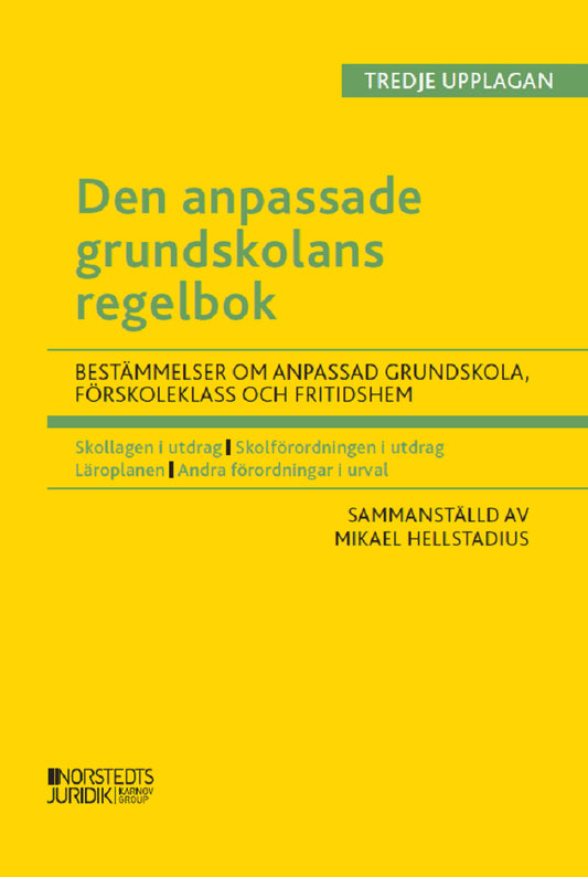 Hellstadius, Mikael | Den anpassade grundskolans regelbok : Bestämmelser om den anpassade grundskola, förskoleklass  och...
