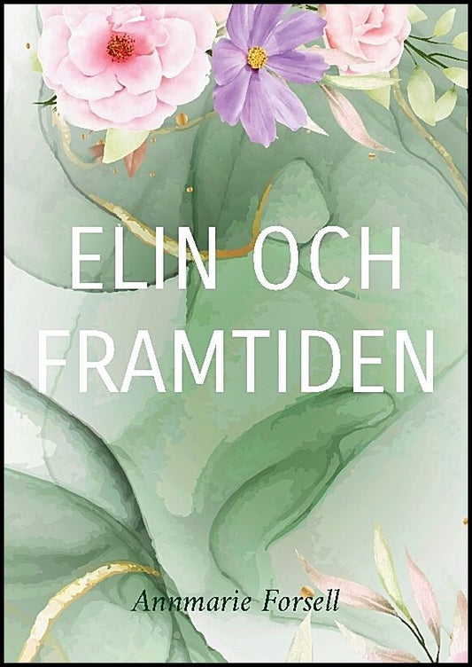 Forsell, Annmarie | Elin och framtiden