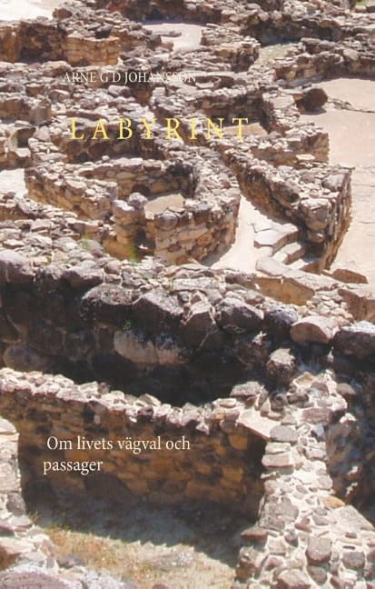Johansson, Arne G. D. | LABYRINT : Om livets vägval och passager