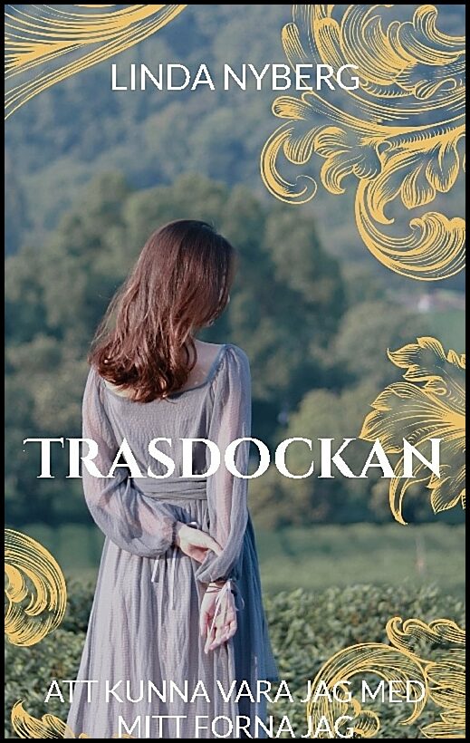 Nyberg, Linda | Trasdockan : Att kunna vara jag med mitt forna jag