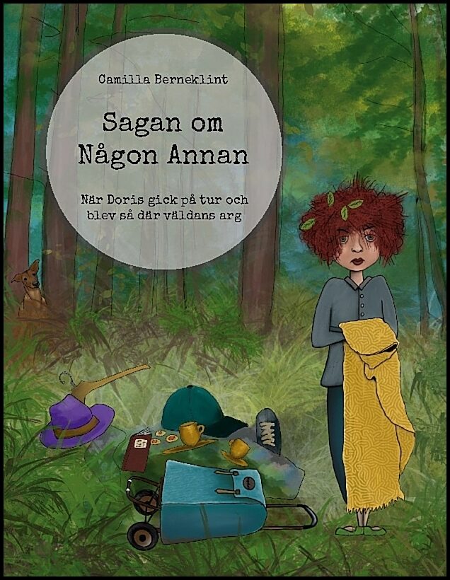 Berneklint, Camilla | Sagan om Någon Annan : När Doris gick på tur och blev så där väldans arg