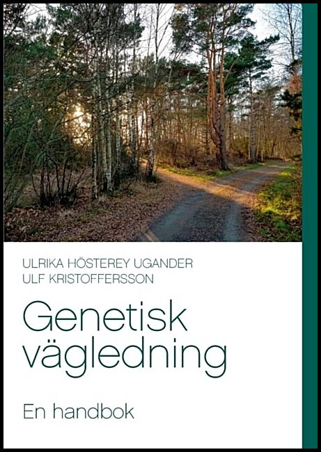 Hösterey Ugander, Ulrika | Kristoffersson, Ulf | Genetisk vägledning : En handbok