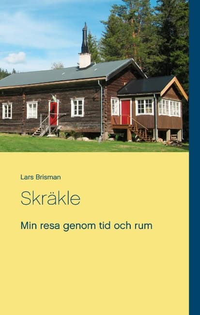 Brisman, Lars | Skräkle : Min resa genom tid och rum