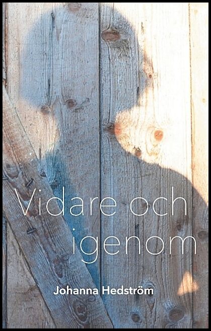 Hedström, Johanna | Vidare och igenom : Vidare och igenom