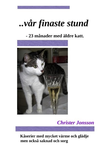 Jonsson, Christer | ...vår finaste stund : 23 månader med äldre katt