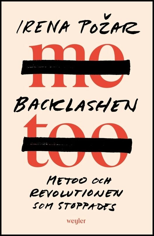 Pozar, Irena | Backlashen : Metoo och revolutionen som stoppades