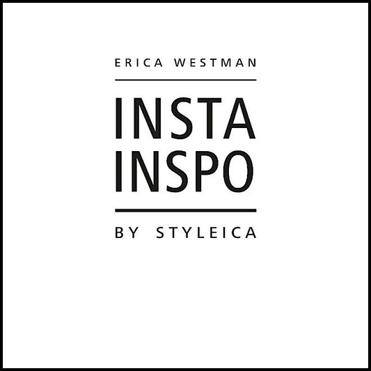 Westman, Erica | Insta Inspo by Styleica : Insta Inspo by Styleica