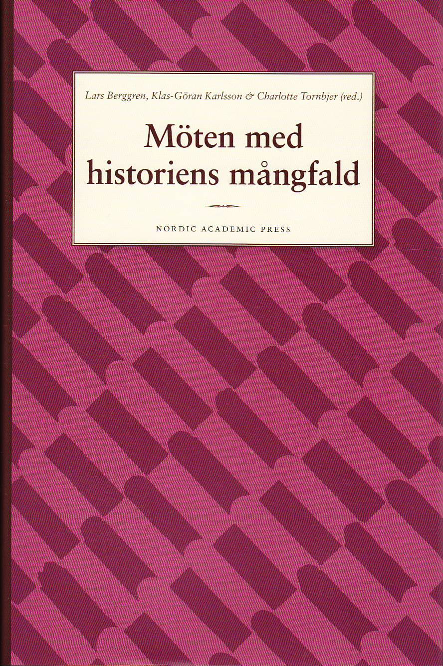 Karlsson, Klas-Göran | Berggren, Lars | Tornbjer, Charlotte [red.] | Möten med historiens mångfald