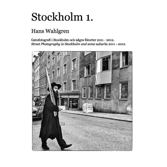 Wahlgren, Hans | Stockholm 1. : Ett år på stan med början i oktober 2011