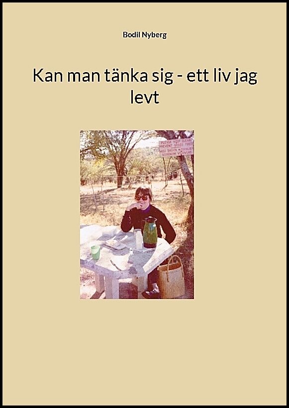 Nyberg, Bodil | Kan man tänka sig : Ett liv jag levt