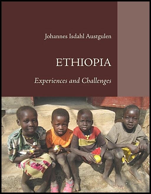 Austgulen, Johannes Isdahl | Ethiopia : Experiences and Challenges