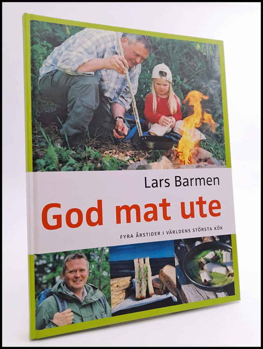 Barmen, Lars | God mat ute : Fyra årstider i världens största kök