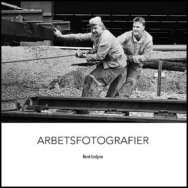 Lindgren, Bernt | Arbetsfotografier : Arbetsfotografier