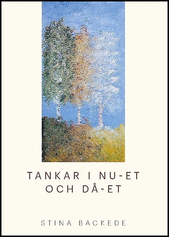 Backede, Stina | Tankar i nu-et och då-et