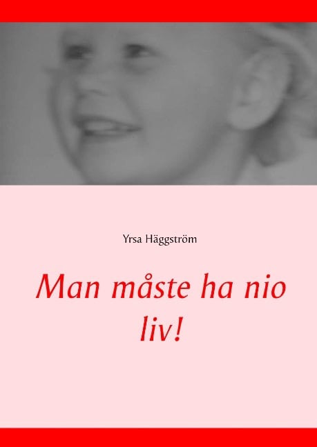 Häggström, Yrsa | Man måste ha nio liv!
