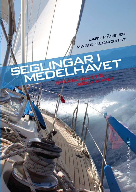 Hässler, Lars | Blomqvist, Marie | Seglingar i Medelhavet : Svarta havet & Röda havet