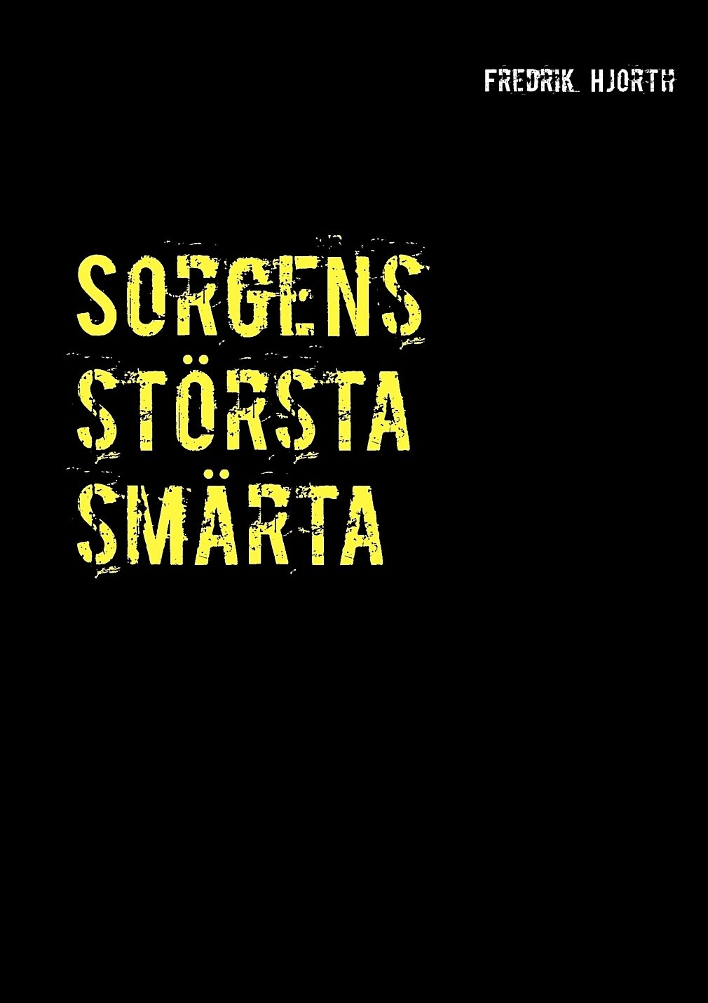 Hjorth, Fredrik | Sorgens största smärta